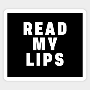 Read My Lips Funny Black White Saying Quote Sticker